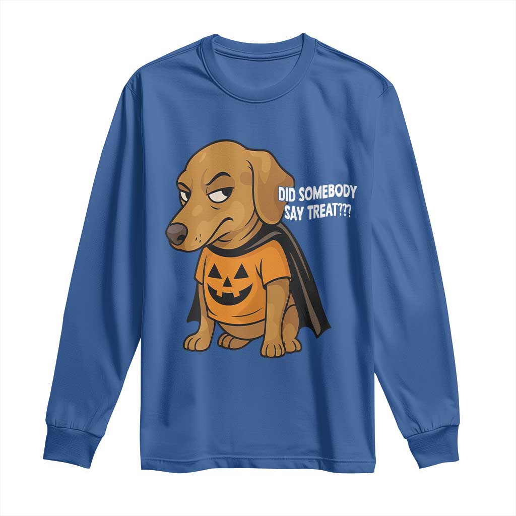 Halloween Dachshund Dog Long Sleeve Shirt Did Somebody Say Treat Meme - Wonder Print Shop