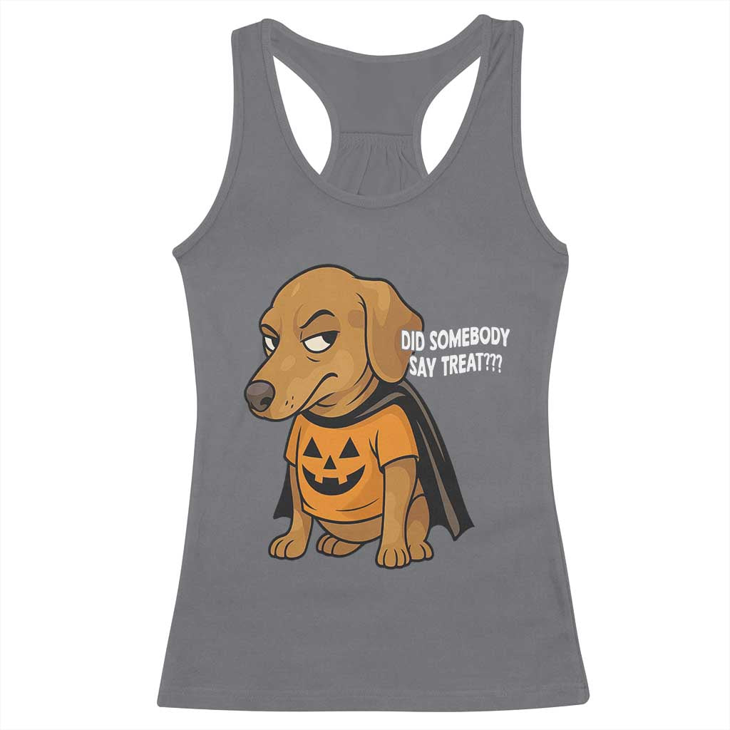 Halloween Dachshund Dog Racerback Tank Top Did Somebody Say Treat Meme - Wonder Print Shop