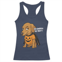 Halloween Dachshund Dog Racerback Tank Top Did Somebody Say Treat Meme - Wonder Print Shop