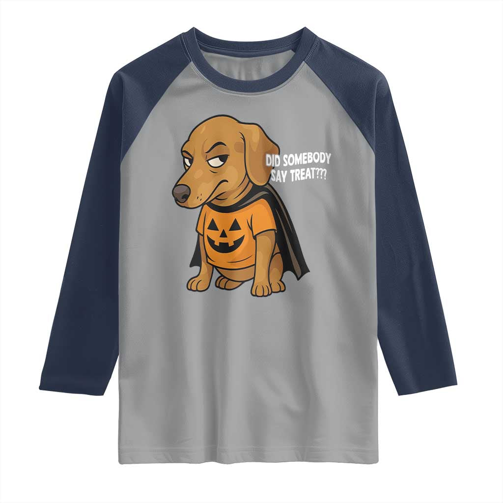 Halloween Dachshund Dog Raglan Shirt Did Somebody Say Treat Meme - Wonder Print Shop