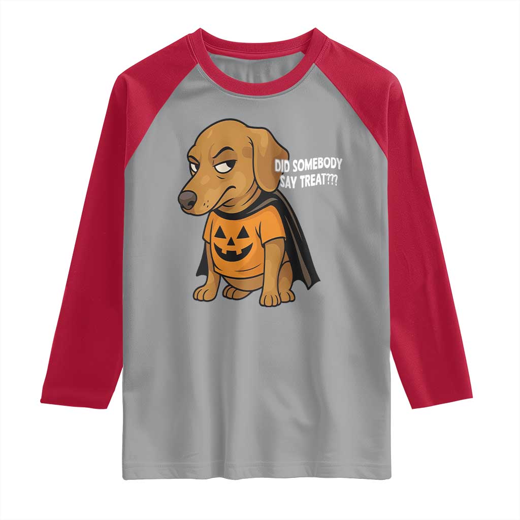 Halloween Dachshund Dog Raglan Shirt Did Somebody Say Treat Meme - Wonder Print Shop