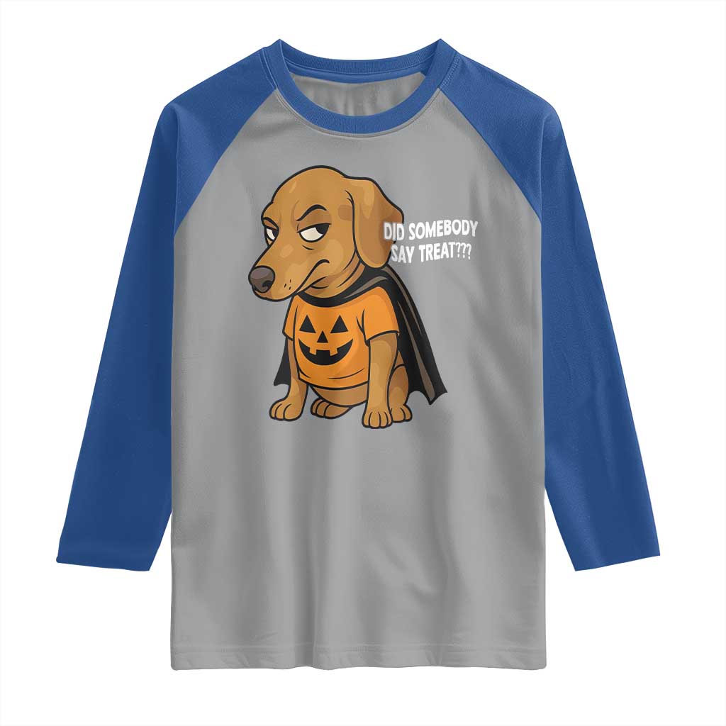 Halloween Dachshund Dog Raglan Shirt Did Somebody Say Treat Meme - Wonder Print Shop
