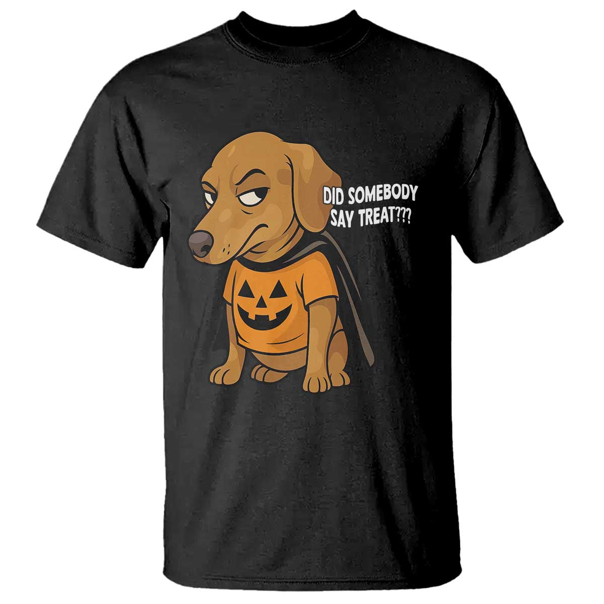 Halloween Dachshund Dog T Shirt Did Somebody Say Treat Meme - Wonder Print Shop