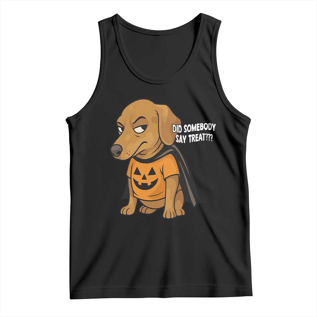 Halloween Dachshund Dog Tank Top Did Somebody Say Treat Meme - Wonder Print Shop