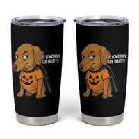 Halloween Dachshund Dog Tumbler Cup Did Somebody Say Treat Meme