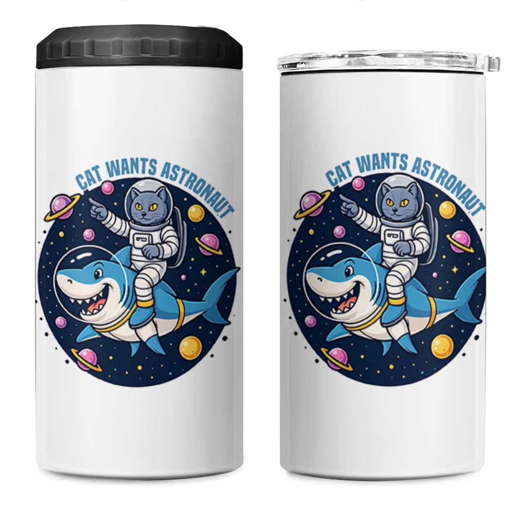 Funny Space Cat Wants Astronaut 4 in 1 Can Cooler Tumbler Sharks Sci fi Fan Universe