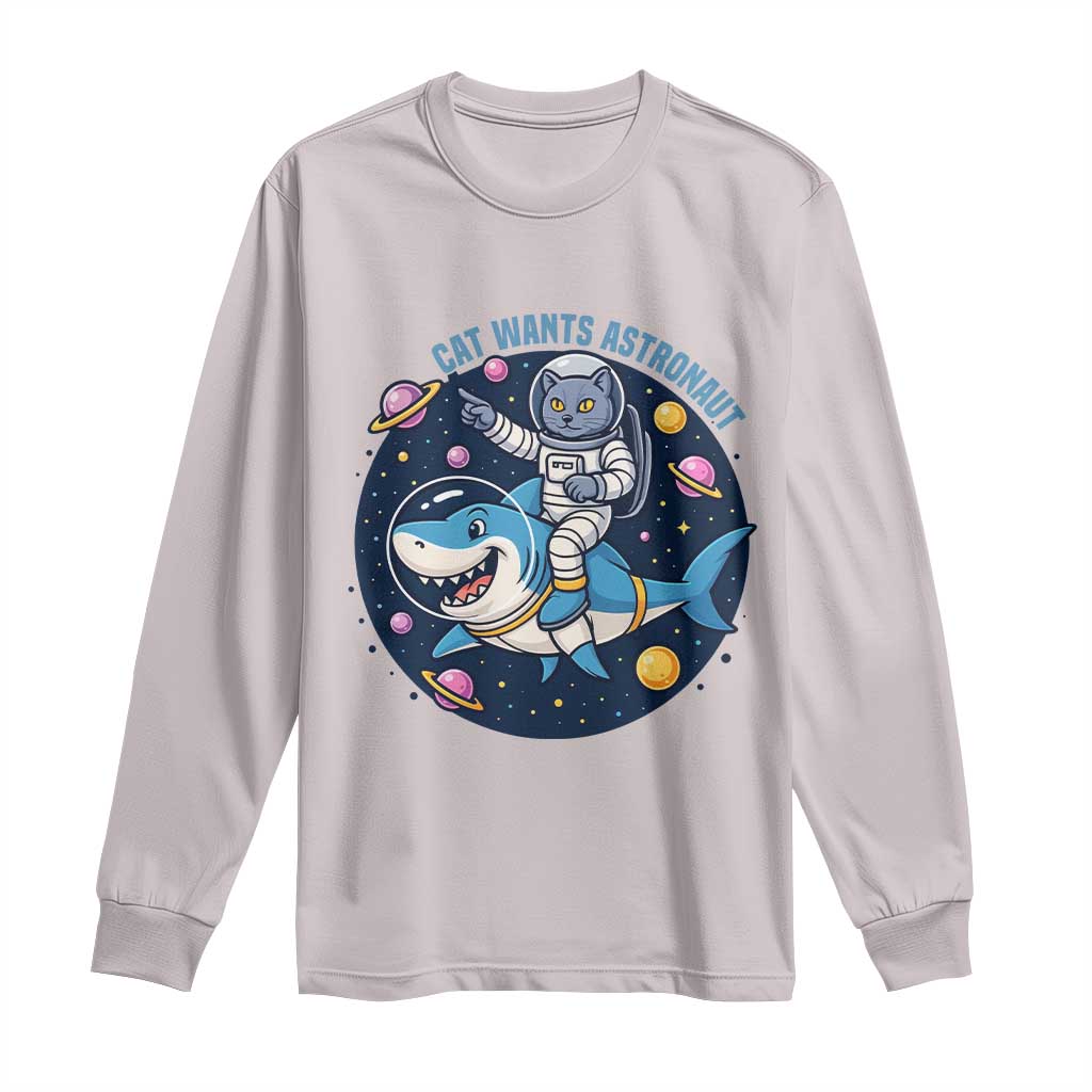 Funny Space Cat Wants Astronaut Long Sleeve Shirt Sharks Sci fi Fan Universe - Wonder Print Shop