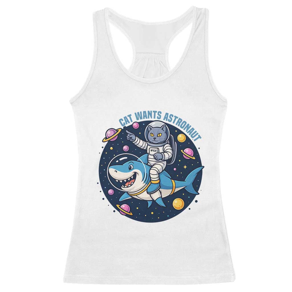 Funny Space Cat Wants Astronaut Racerback Tank Top Sharks Sci fi Fan Universe - Wonder Print Shop