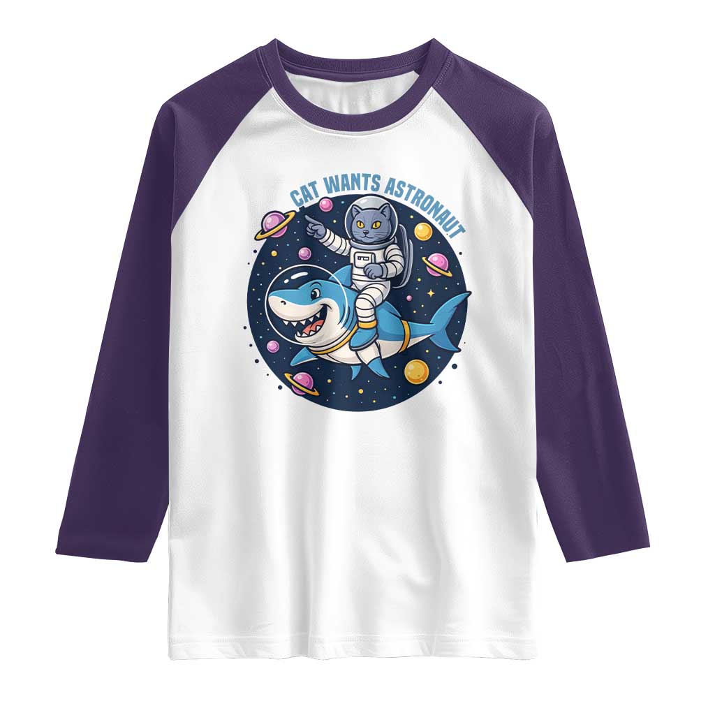 Funny Space Cat Wants Astronaut Raglan Shirt Sharks Sci fi Fan Universe - Wonder Print Shop
