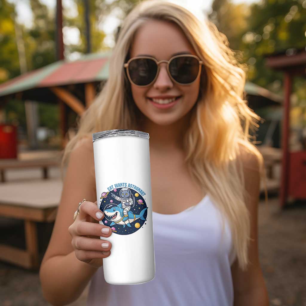 Funny Space Cat Wants Astronaut Skinny Tumbler Sharks Sci fi Fan Universe