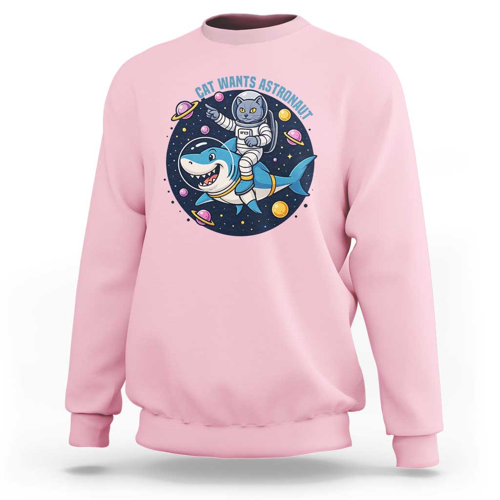 Funny Space Cat Wants Astronaut Sweatshirt Sharks Sci fi Fan Universe - Wonder Print Shop