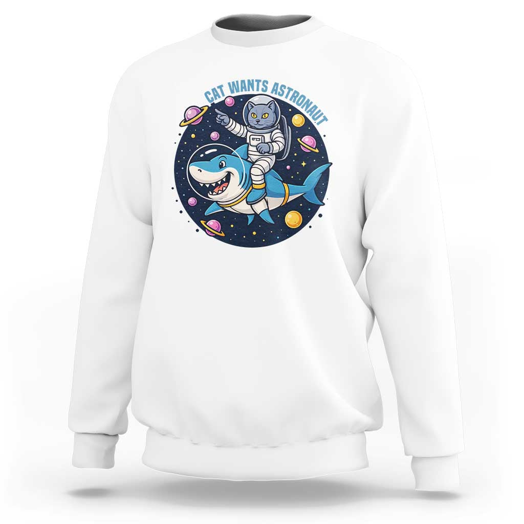 Funny Space Cat Wants Astronaut Sweatshirt Sharks Sci fi Fan Universe - Wonder Print Shop