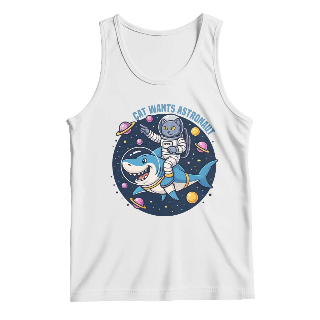 Funny Space Cat Wants Astronaut Tank Top Sharks Sci fi Fan Universe - Wonder Print Shop