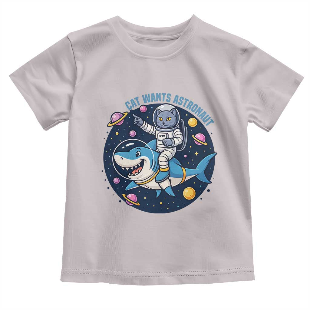 Funny Space Cat Wants Astronaut Toddler T Shirt Sharks Sci fi Fan Universe - Wonder Print Shop