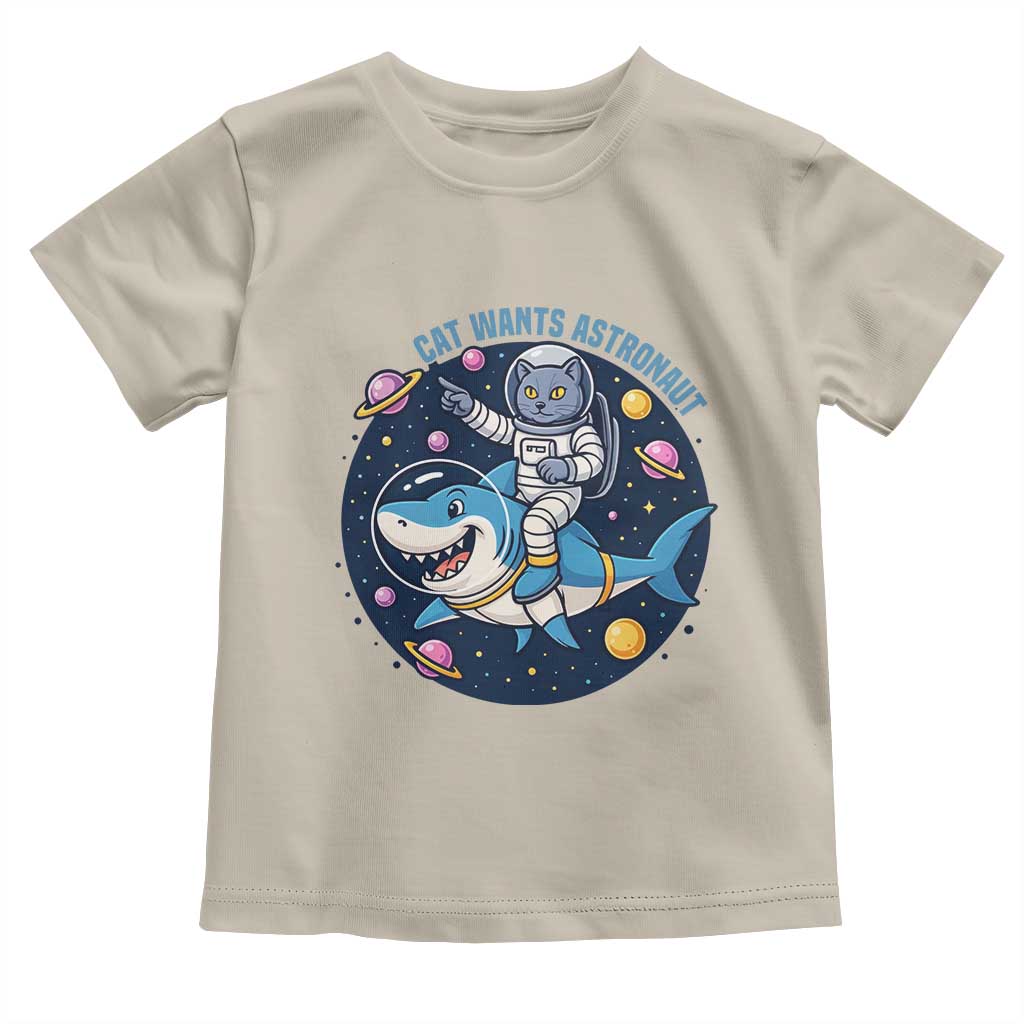 Funny Space Cat Wants Astronaut Toddler T Shirt Sharks Sci fi Fan Universe - Wonder Print Shop