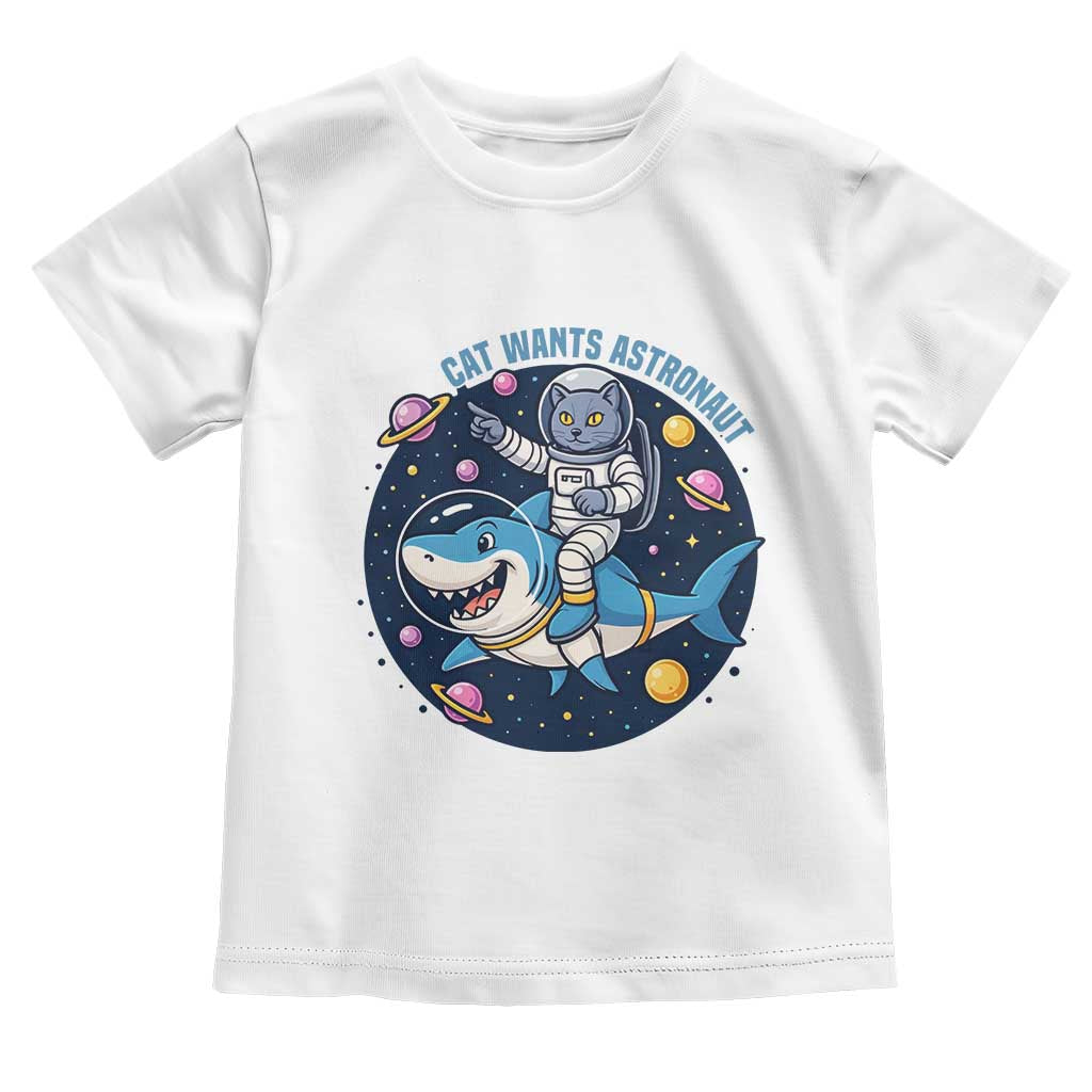 Funny Space Cat Wants Astronaut Toddler T Shirt Sharks Sci fi Fan Universe - Wonder Print Shop