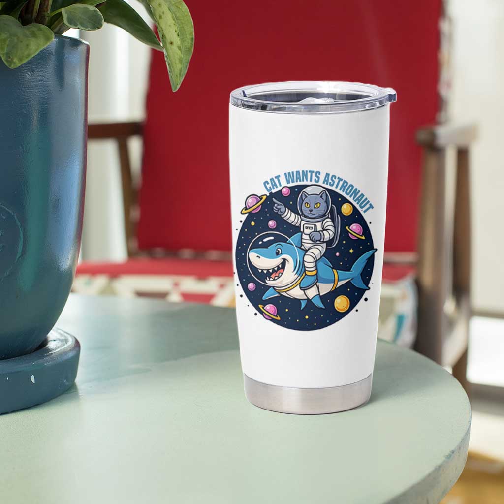 Funny Space Cat Wants Astronaut Tumbler Cup Sharks Sci fi Fan Universe