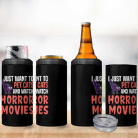 Funny Just Want To Pet Cats And Watch Horror Movies 4 in 1 Can Cooler Tumbler