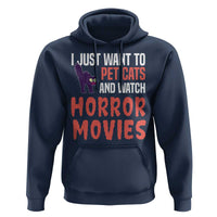 Funny Just Want To Pet Cats And Watch Horror Movies Hoodie - Wonder Print Shop