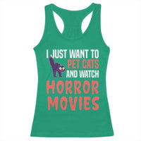 Funny Just Want To Pet Cats And Watch Horror Movies Racerback Tank Top - Wonder Print Shop