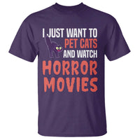 Funny Just Want To Pet Cats And Watch Horror Movies T Shirt - Wonder Print Shop