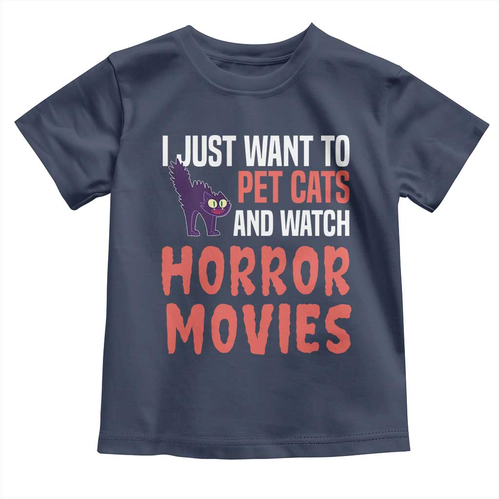 Funny Just Want To Pet Cats And Watch Horror Movies Toddler T Shirt - Wonder Print Shop