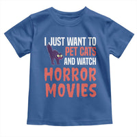 Funny Just Want To Pet Cats And Watch Horror Movies Toddler T Shirt - Wonder Print Shop