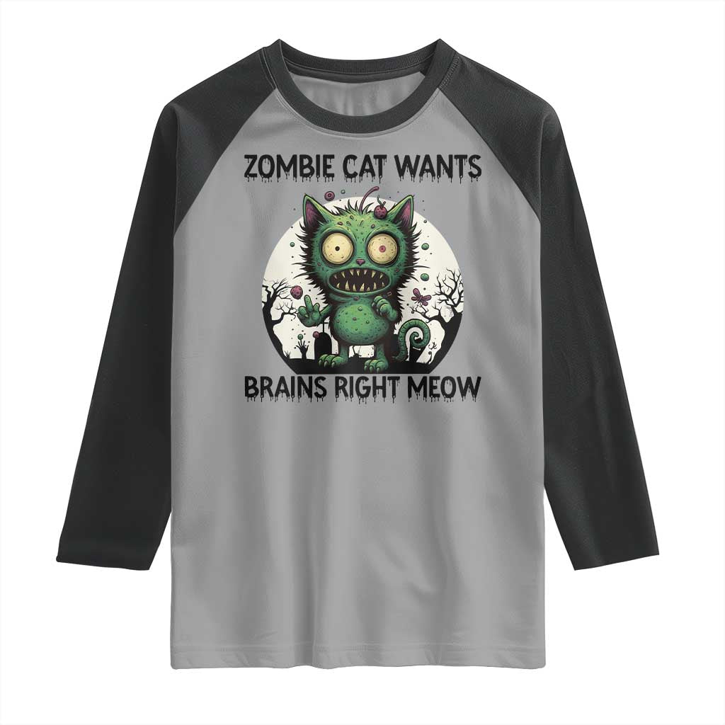 Funny Zombie Cat Wants Brains Right Meow Raglan Shirt Halloween Zombie Kitten - Wonder Print Shop