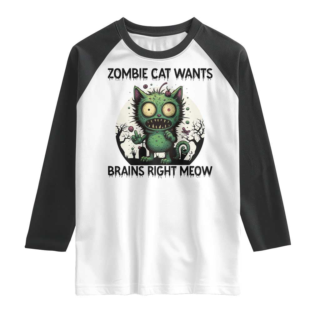 Funny Zombie Cat Wants Brains Right Meow Raglan Shirt Halloween Zombie Kitten - Wonder Print Shop
