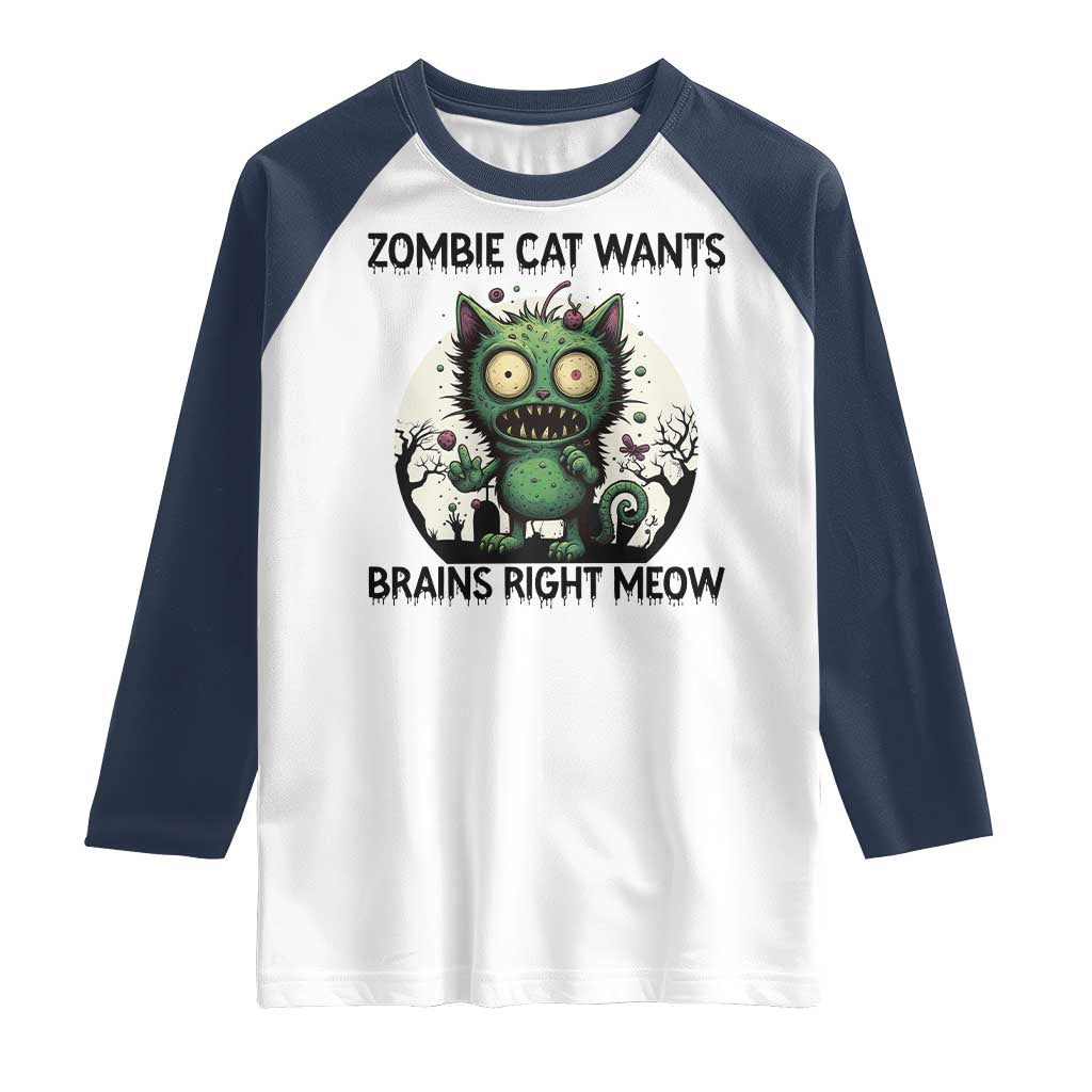 Funny Zombie Cat Wants Brains Right Meow Raglan Shirt Halloween Zombie Kitten - Wonder Print Shop