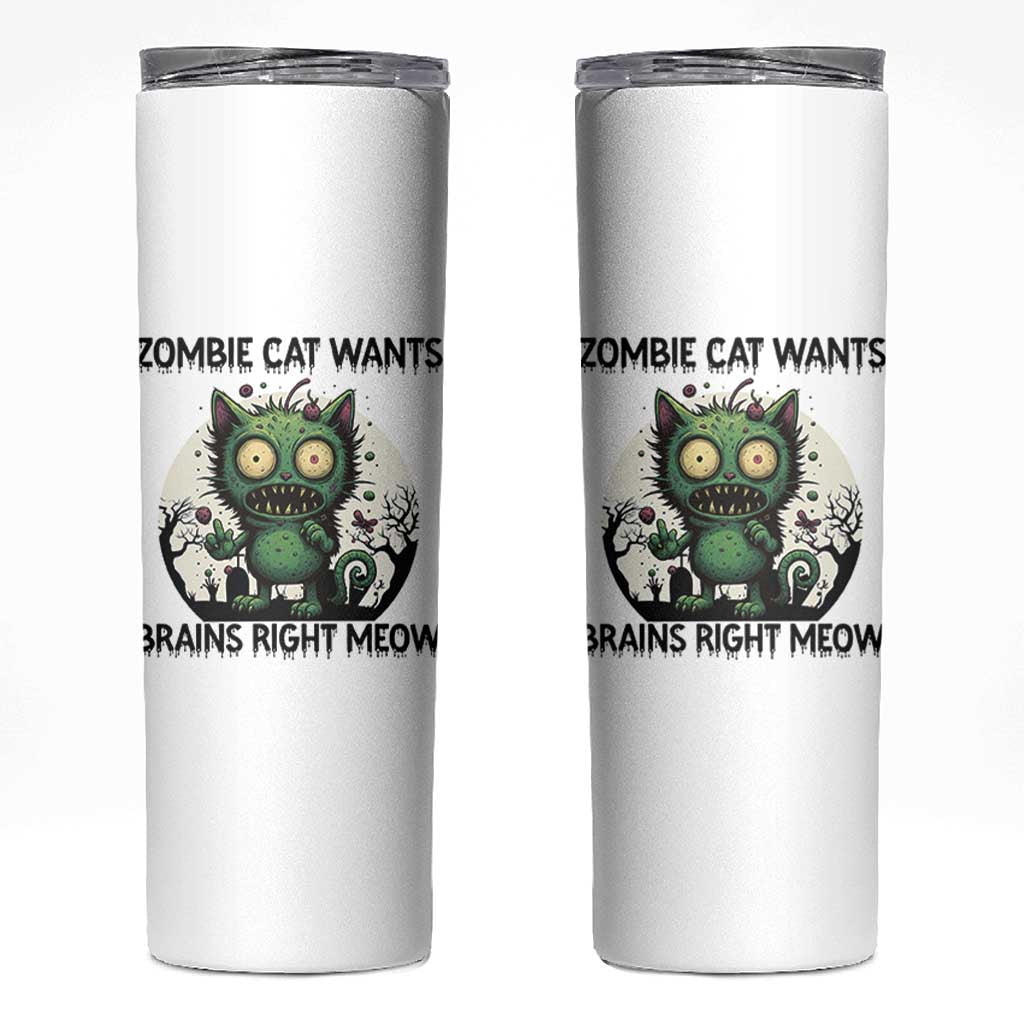 Funny Zombie Cat Wants Brains Right Meow Skinny Tumbler Halloween Zombie Kitten