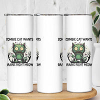 Funny Zombie Cat Wants Brains Right Meow Skinny Tumbler Halloween Zombie Kitten