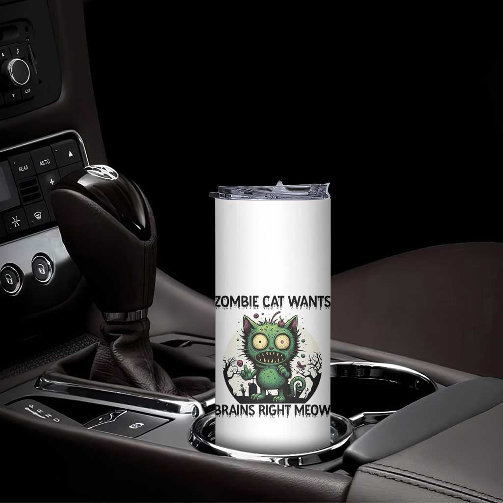 Funny Zombie Cat Wants Brains Right Meow Skinny Tumbler Halloween Zombie Kitten