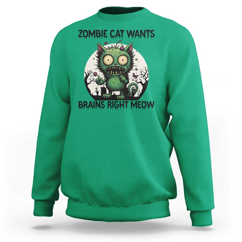 Funny Zombie Cat Wants Brains Right Meow Sweatshirt Halloween Zombie Kitten - Wonder Print Shop