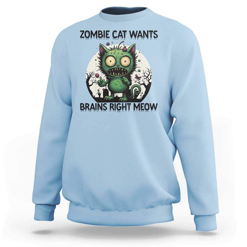 Funny Zombie Cat Wants Brains Right Meow Sweatshirt Halloween Zombie Kitten - Wonder Print Shop
