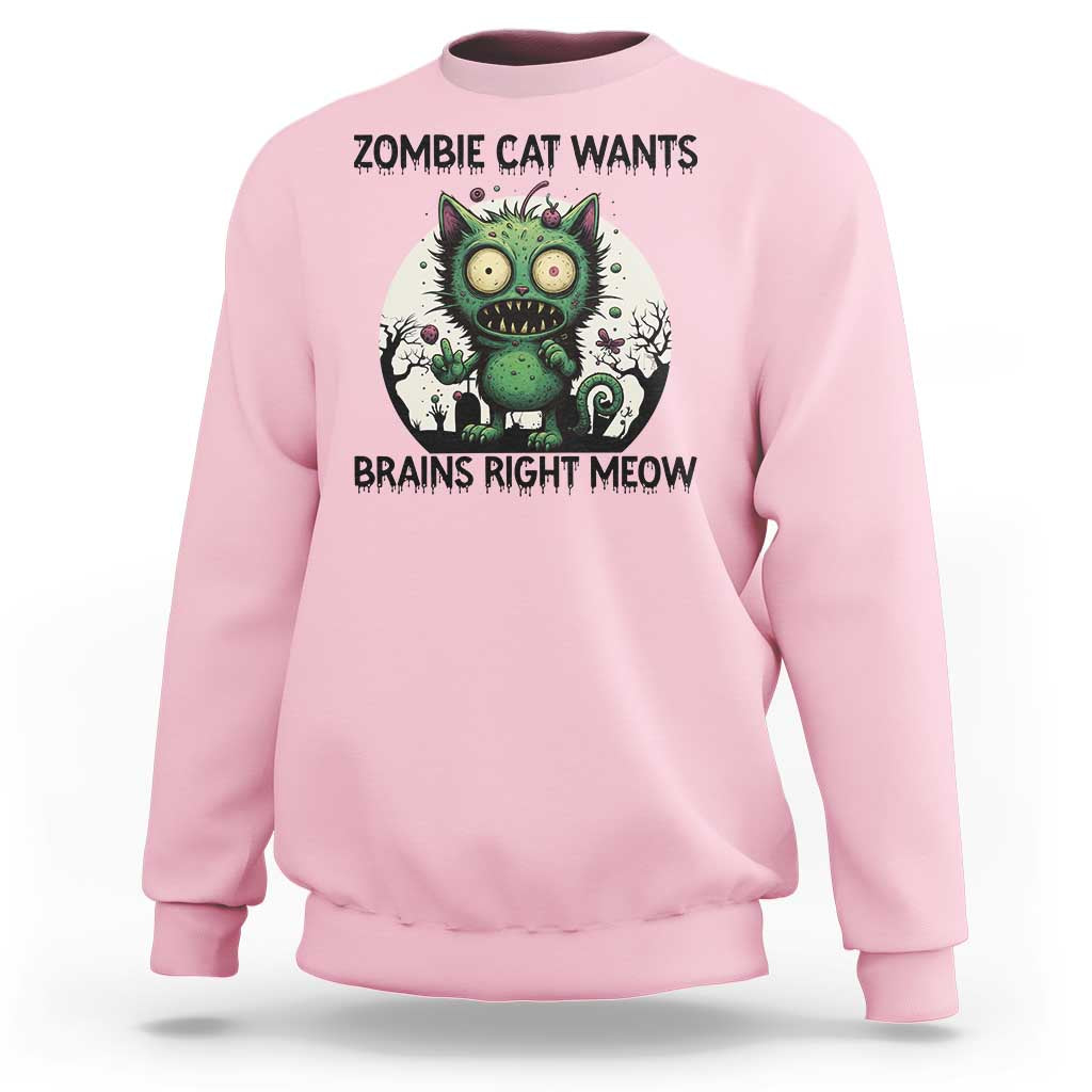Funny Zombie Cat Wants Brains Right Meow Sweatshirt Halloween Zombie Kitten - Wonder Print Shop