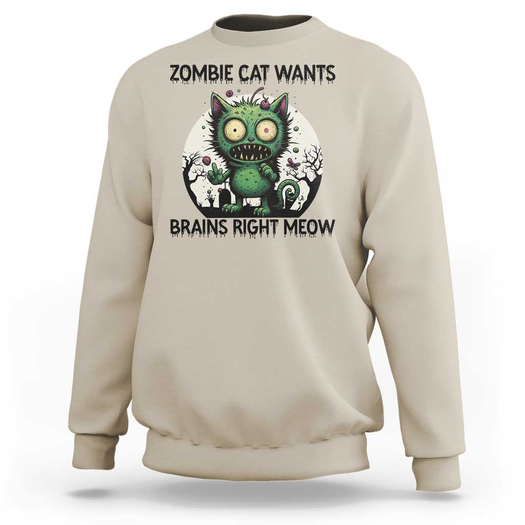 Funny Zombie Cat Wants Brains Right Meow Sweatshirt Halloween Zombie Kitten - Wonder Print Shop