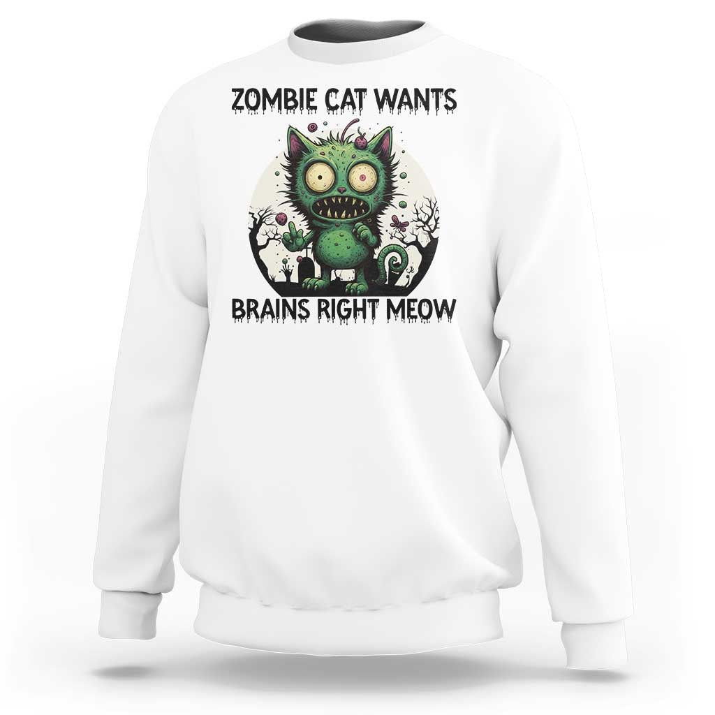 Funny Zombie Cat Wants Brains Right Meow Sweatshirt Halloween Zombie Kitten - Wonder Print Shop