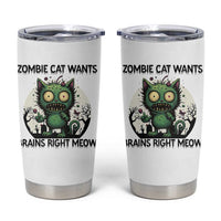 Funny Zombie Cat Wants Brains Right Meow Tumbler Cup Halloween Zombie Kitten