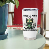Funny Zombie Cat Wants Brains Right Meow Tumbler Cup Halloween Zombie Kitten