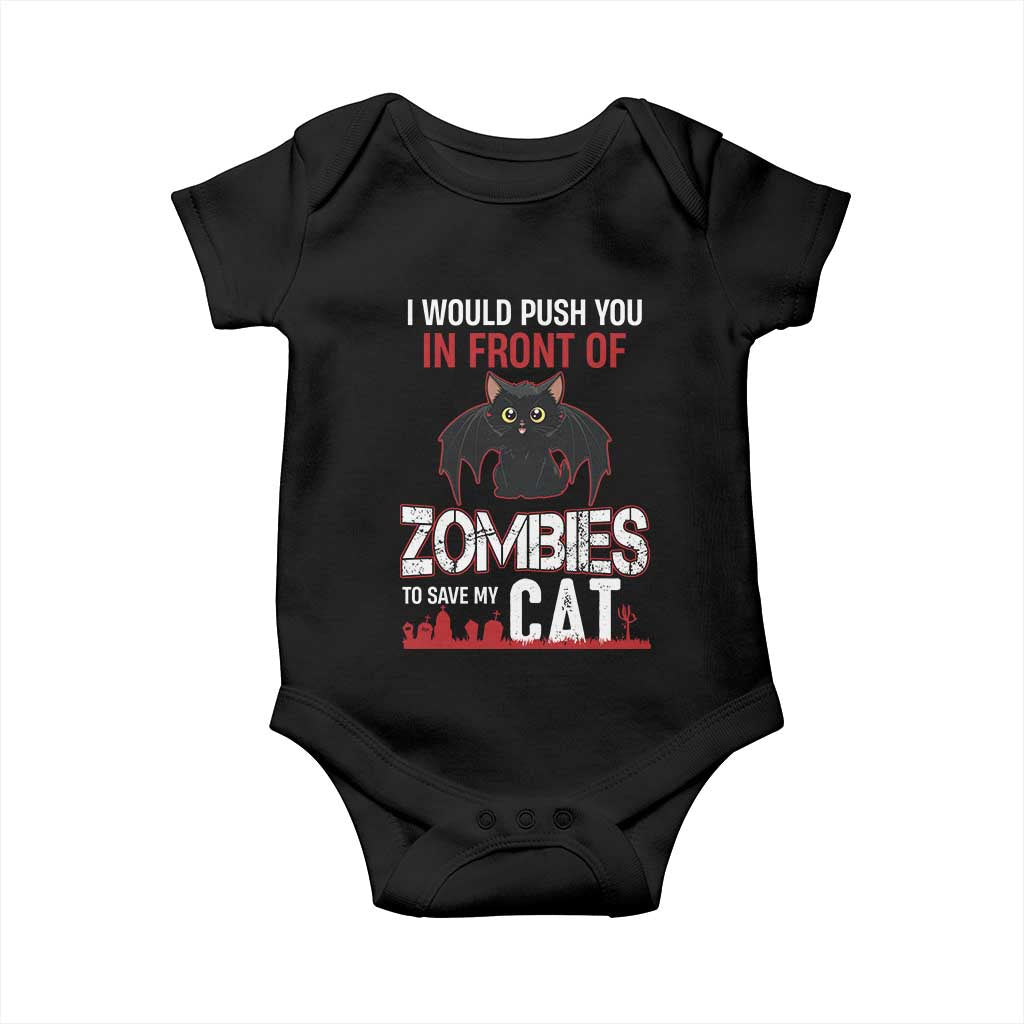 I Would Push You in Front Of Zombies To Save My Cat Baby Onesie Halloween Cat - Wonder Print Shop