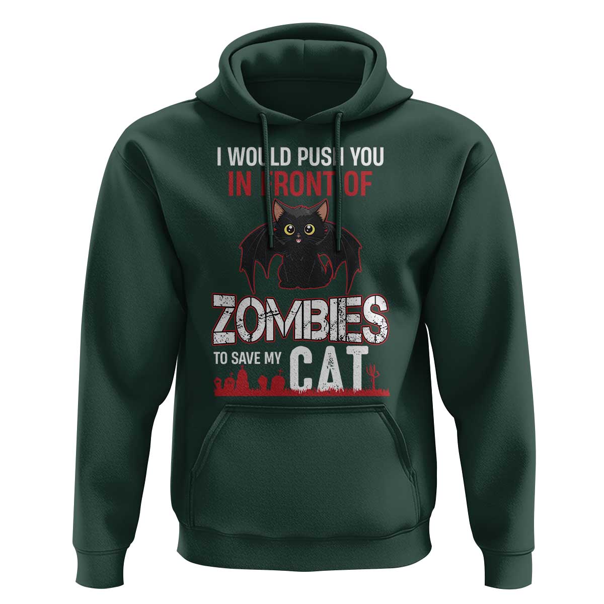 I Would Push You in Front Of Zombies To Save My Cat Hoodie Halloween Cat - Wonder Print Shop