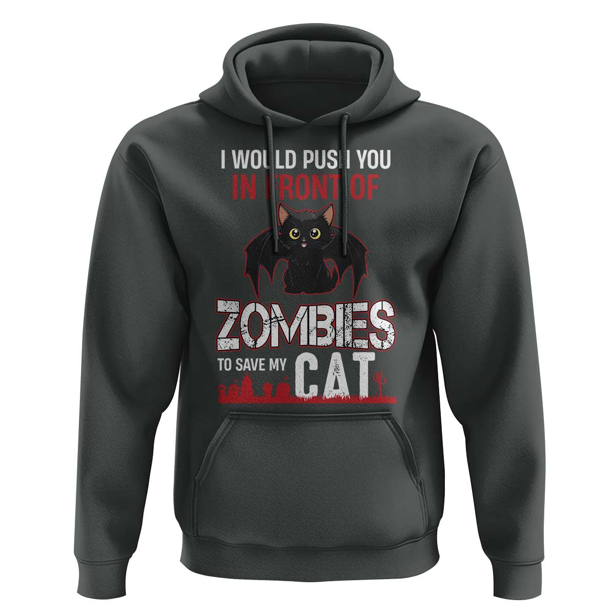 I Would Push You in Front Of Zombies To Save My Cat Hoodie Halloween Cat - Wonder Print Shop