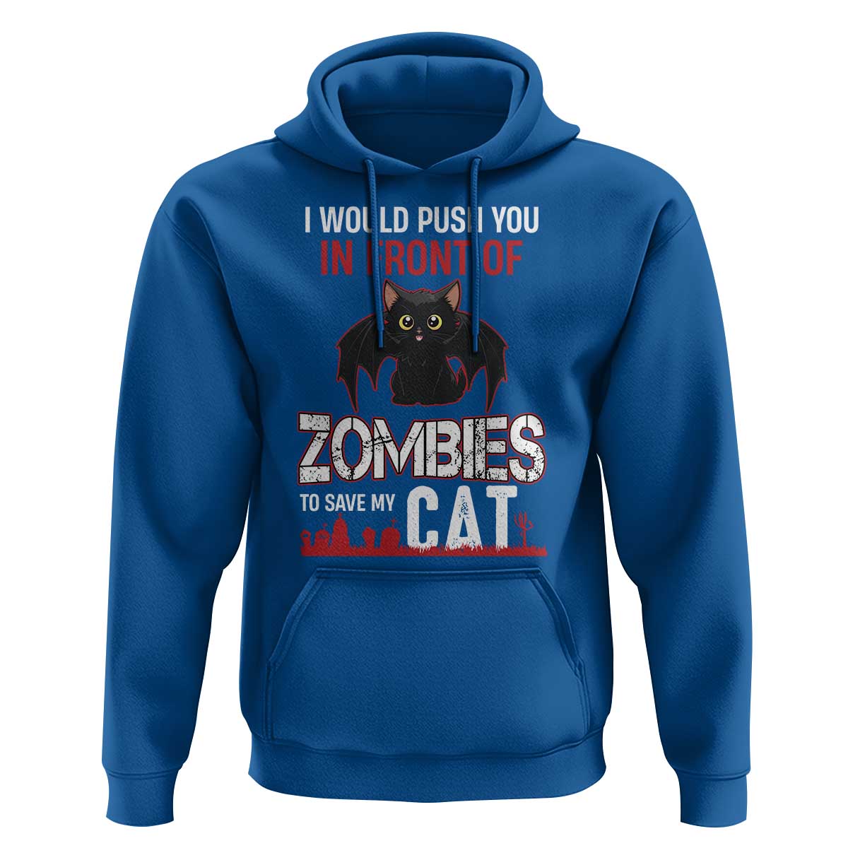 I Would Push You in Front Of Zombies To Save My Cat Hoodie Halloween Cat - Wonder Print Shop