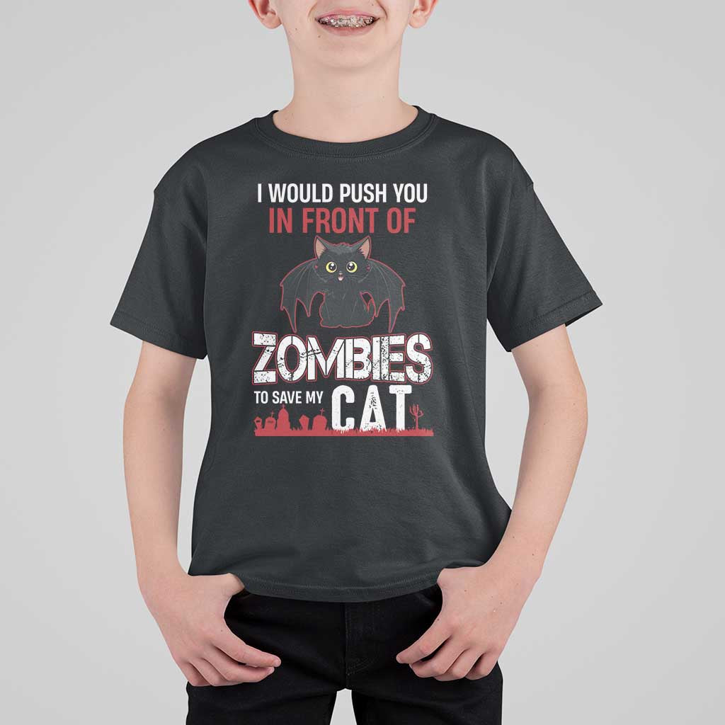 I Would Push You in Front Of Zombies To Save My Cat T Shirt For Kid Halloween Cat - Wonder Print Shop