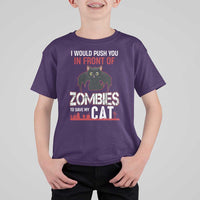 I Would Push You in Front Of Zombies To Save My Cat T Shirt For Kid Halloween Cat - Wonder Print Shop