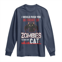 I Would Push You in Front Of Zombies To Save My Cat Long Sleeve Shirt Halloween Cat - Wonder Print Shop
