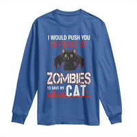 I Would Push You in Front Of Zombies To Save My Cat Long Sleeve Shirt Halloween Cat - Wonder Print Shop