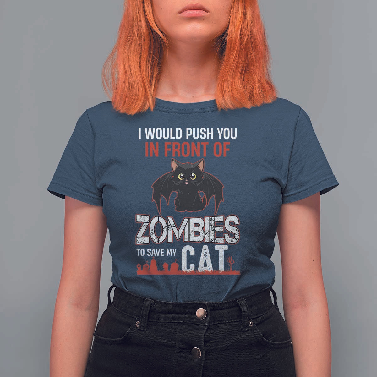 I Would Push You in Front Of Zombies To Save My Cat T Shirt For Women Halloween Cat - Wonder Print Shop