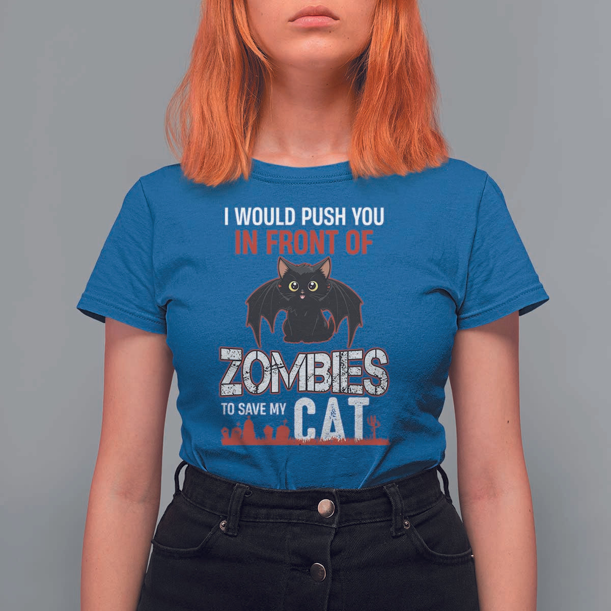 I Would Push You in Front Of Zombies To Save My Cat T Shirt For Women Halloween Cat - Wonder Print Shop